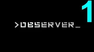 The Observer Серия 1 Киберпанковый детектив