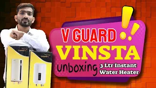 V Guard Vinsta II Instant Geyser II V Guard water heater II Instant geyser for kitchen II UNBOXING