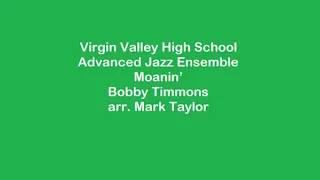 Virgin Valley High School Advanced Jazz Ensemble, Moanin' by Bobby Timmons, arr. Mark Taylor