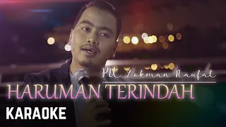 PU Lokman Naufal - Haruman Terindah Karaoke MQ