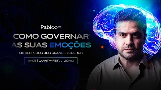 Como governar as suas emoções: Os segredos dos grandes líderes | Quinta-feira, 16/05 às 20h12.