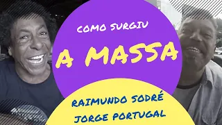 A belíssima história da canção A MASSA contada por Raimundo Sodré e Jorge Portugal!