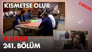 Kısmetse Olur 4. Hafta 241. Bölüm