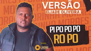 PI PO PO PO RO PO - Pedrinha Moraes|Versão #estudioeliadeoliveira Se inscreva no canal