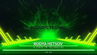 RODYA HETSOV  - # A STATE OF TECHNO #3 | LIVE MIX @ MELODIC TECHNO, PROGRESSIVE HOUSE