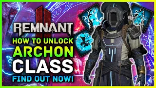 Remnant 2 - How To Unlock SECRET Archon Class Archetype! All Items & Location, Full Skills & Perks