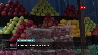 BUSINESS EDGE | Food Insecurity in Africa