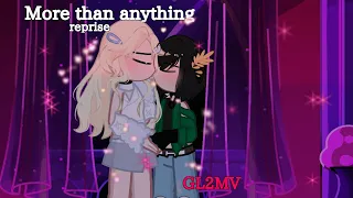 || more than anything (reprise) || || GL2MV || || by unnamed:) || ||(ft.OCs)||