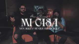 Mi Casa / Ven Aquí / Sé Que Estás Aquí - Ana y Ricky con @cielointimo