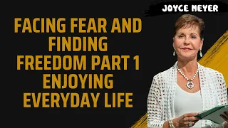 Bree Mary - Facing Fear and Finding Freedom   Part 1   Enjoying Everyday Life | Joyce Meyer 2023