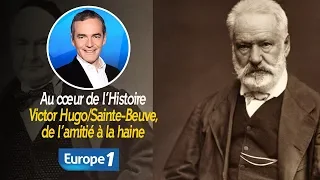 Au cœur de l'histoire: Victor Hugo/Sainte-Beuve, de l’amitié à la haine (Franck Ferrand)