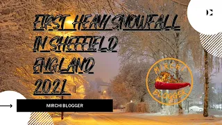 First snowfall in sheffield uk 2021 | Mirchi Blogger | Snowfall ❄️ |