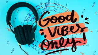 Happy Monday Music -  Good Vibes Only - Positive & Upbeat Music Beats to Relax, Work, Study