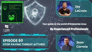 Enterprise Linux Security Episode 80 - Stop Paying Threat Actors!