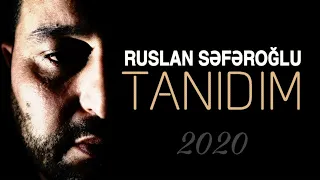 Ruslan Seferoglu - Tanidim (Yeni Klip 2020)