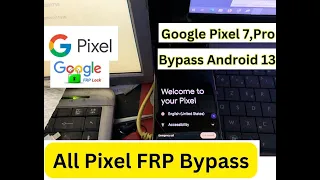 Google Pixel 7 Pro Bypass google account Android 13 frp All Pixel GOOGLE PIXEL FRP BYPASS Android 12