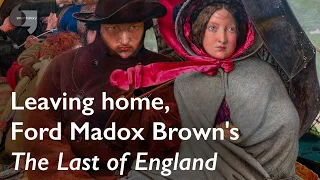 Leaving home, Ford Madox Brown's The Last of England