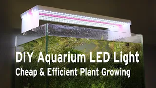 DIY Aquarium LED Lighting / Cheap & Efficient Plant Growing