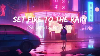 Adele - Set Fire To The Rain (Slowed & Reverb) | New Slowed Reverb song 2024 | Lo-Fi song @E_Musiz