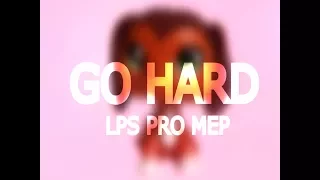 ⌠LPS⌡ GO HARD⌠MEP⌡ OPEN