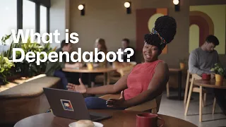 What is Dependabot?