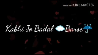 😗Kabhi Jo Badal Barse || WhatsApp status video||