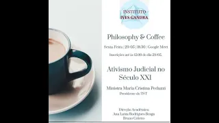 Webinar "Philosophy and Coffee: Ativismo Judicial no Século XXI"