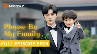 【FULL】Please Be My Family | Episode 24 | Xie Binbin, Zheng Qiuhong | MantgoTV Philippines