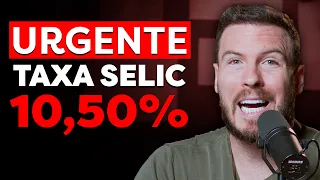 URGENTE: TAXA SELIC CAIU PARA 10,50% | BRASIL VAI DECOLAR?