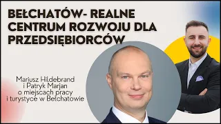 Mariusz Hildebrand o miejscach pracy i turystyce w Bełchatowie