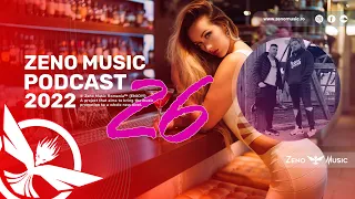 Zeno Music PODCAST 26 ⭕ ZENO & PORTOCALA🔸Best Romanian Music Mix🔸Best Remix of Popular Songs 2022