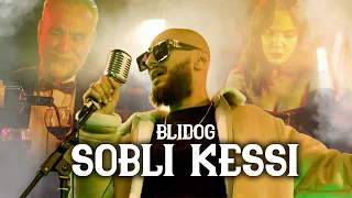 Blidog - Sobli Kessi (Official Music Video)