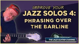 Improve Your Jazz Solos 4: Phrasing Over The Barline