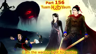 Tuam Kuab Yaum The Warrior fight for justice ( Part 156 ) pauj kua zaub ntsuab 9/26/2023