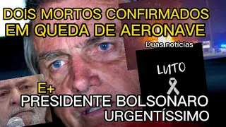 CHOCANTE ACABA DE CAIR AERONAVE COM VÍTIMAS FATAIS E+PRESIDENTE BOLSONARO INFELIZMENTE EM NOTÍCIA