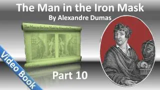 Part 10 - The Man in the Iron Mask Audiobook by Alexandre Dumas (Chs 59-61)