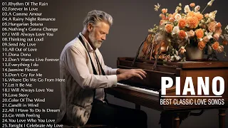 Classic Piano Melodies in History - 200 Most Beautiful Romantic Instrumental Love Songs Of All Time