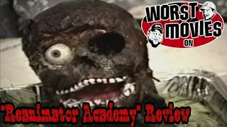 Worst Movies On YouTube: "Reanimator Academy" Review