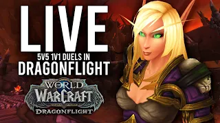 DRAGONFLIGHT 5V5 1V1 DUELS! BIG CLASS CHANGES NEXT WEEK! - WoW: Dragonflight (Livestream)