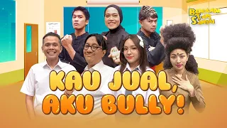 [FULL] KAU JUAL AKU BULLY! | BTS (27/08/23)