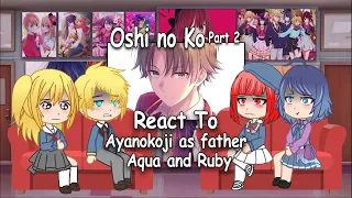 Oshi no ko react to Ayanokoji as Aqua's father | Full Video [Part 2/2]