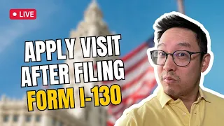 Apply visit after filing I-130 | May 30, 2024