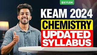 KEAM 2024: CHEMISTRY UPDATED SYLLABUS | Xylem KEAM