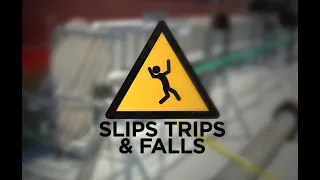 Slips, Trips & Falls