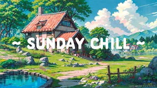 Sunday Chill ⛅ Lofi Keep You Safe 🌼 Positive in Weekend with Lofi Hip Hop ~ relax/study