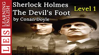 Learn English through story ★ Subtitle : Sherlock Holmes The Devil's Foot ( Level 1 )