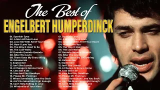 Engelbert Humperdinck Best Songs Full Album - Engelbert Humperdinck Greatest Hits Oldies Songs