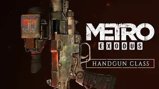 Metro Exodus - Handgun Class (Official)