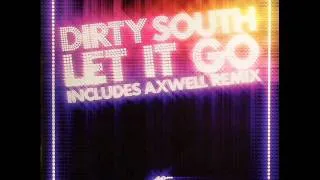 Dirty South (Axwell Remix) - Let it go.wmv