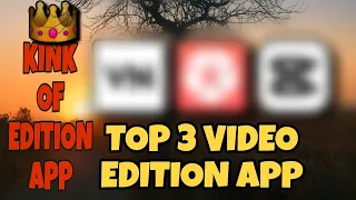 top 3 video editing apps for android 2023 | top 3 powerful  editing apps for android & ios #editapp